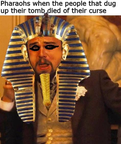 The curse left by the pharaohs